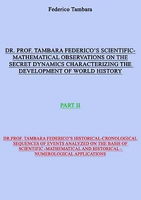 Scientific-mathematical observations on the secret dynamics characterizing the development of world history (part II)