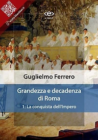 Grandezza e decadenza di Roma. 1: La conquista dell'Impero