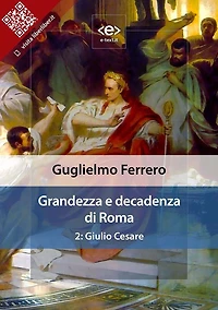 Grandezza e decadenza di Roma. 2: Giulio Cesare