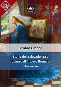 Storia della decadenza e rovina dell'Impero Romano, volume 8