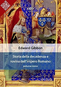 Storia della decadenza e rovina dell'Impero Romano, volume 9