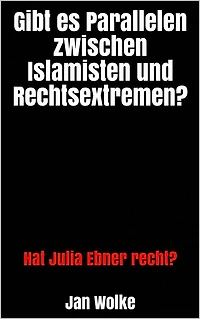 Gibt es Parallelen zwischen Islamisten und Rechtsextremen?: Hat Julia Ebner recht?