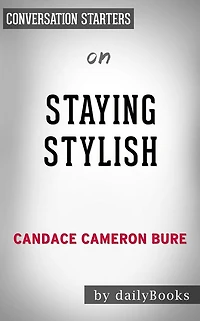 Staying Stylish: by Candace Cameron Conversation Starters