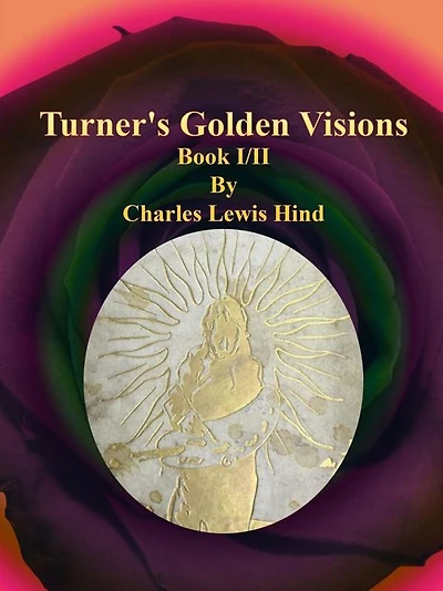 Turner's Golden Visions: Book I/II