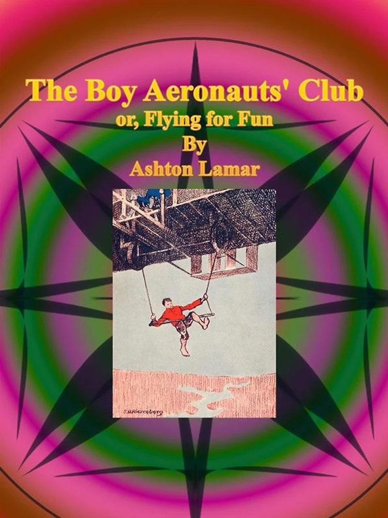 The Boy Aeronauts' Club or, Flying for Fun