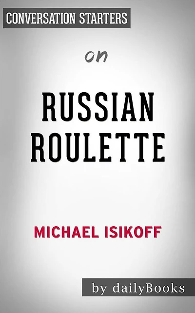 Russian Roulette: by Michael Isikoff Conversation Starters