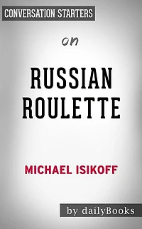 Russian Roulette: by Michael Isikoff Conversation Starters