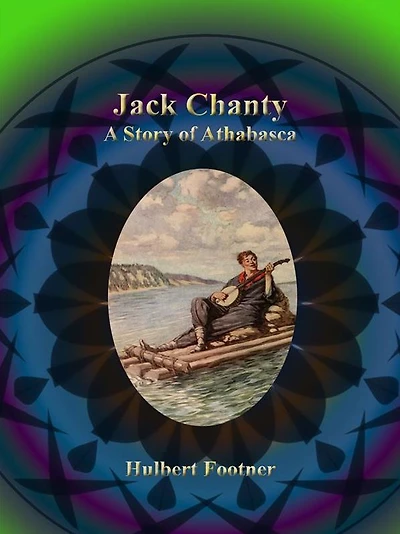 Jack Chanty: A Story of Athabasca