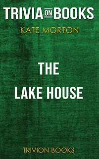 The Lake House by Kate Morton (Trivia-On-Books)