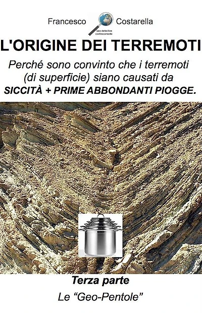 L'origine dei terremoti. Terza Parte.: Le "Geo-Pentole".