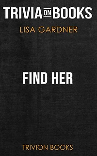 Find Her by Lisa Gardner (Trivia-On-Books)