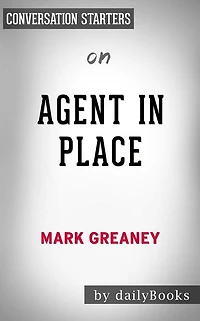 Agent in Place: by Mark Greaney Conversation Starters