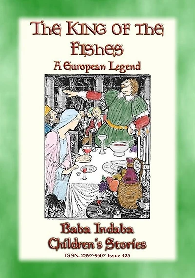 THE KING OF THE FISHES - An Old European Fairy Tale: Baba Indaba's Children's Stories - Issue 425