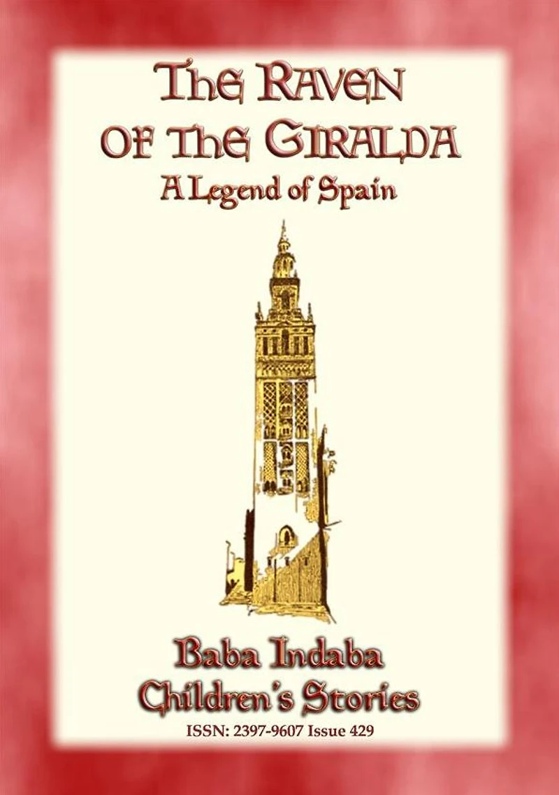 THE RAVEN OF THE GIRALDA - A Legend of Spain: Baba Indaba's Children's Stories - Issue 429