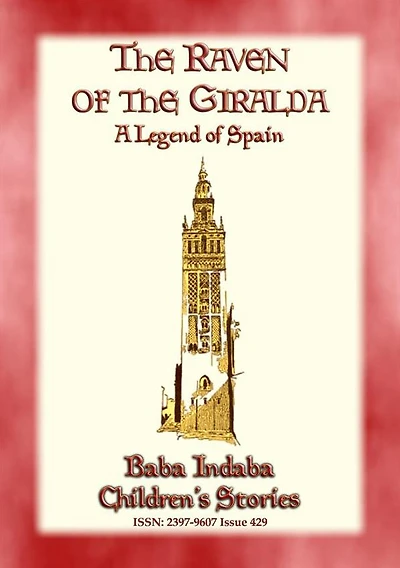 THE RAVEN OF THE GIRALDA - A Legend of Spain: Baba Indaba's Children's Stories - Issue 429