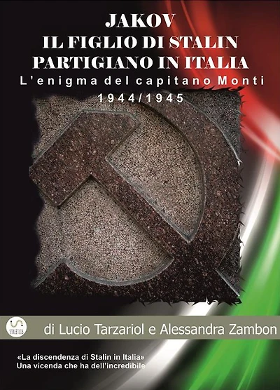 Jakov, il figlio di Stalin partigiano in Italia: La discendenza di Stalin in Italia