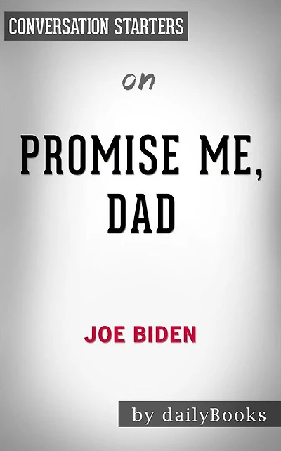 Promise Me, Dad: by Joe Biden??????? Conversation Starters
