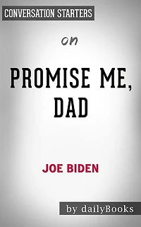 Promise Me, Dad: by Joe Biden??????? Conversation Starters
