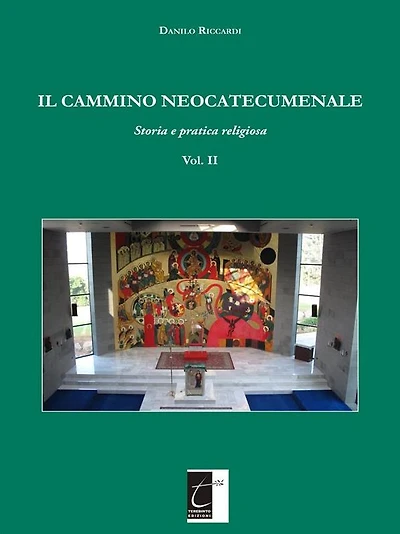 Il Cammino Neocatecumenale: Storia e pratica religiosa (Vol. I)