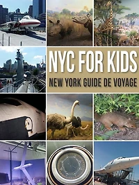 NYC For Kids: New York Guide de Voyage - NYC Guide Pour Enfants