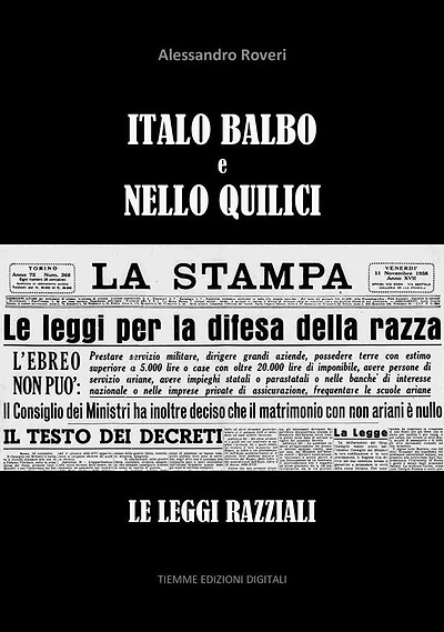 Italo Balbo e Nello Quilici: Le leggi razziali