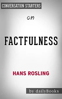 Factfulness: by Hans Rosling Conversation Starters