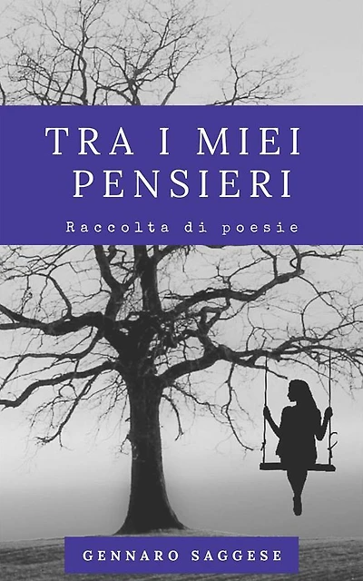 Tra i miei pensieri: Raccolta di poesie