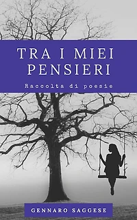 Tra i miei pensieri: Raccolta di poesie