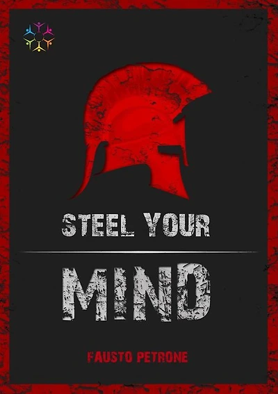 Steel Your Mind: The secret blueprint to crushing your goals, to overcoming any of life's adversities, And live your best Year EVER!