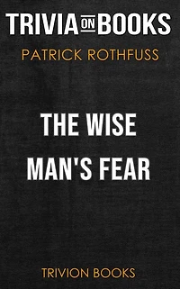 The Wise Man's Fear by Patrick Rothfuss (Trivia-On-Books)