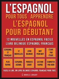 l'espagnol pour Tous - apprendre débutant (Vol ): nouvelles en espagnol facile