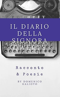 Il Diario della Signora Qwerty: Racconto & Poesie