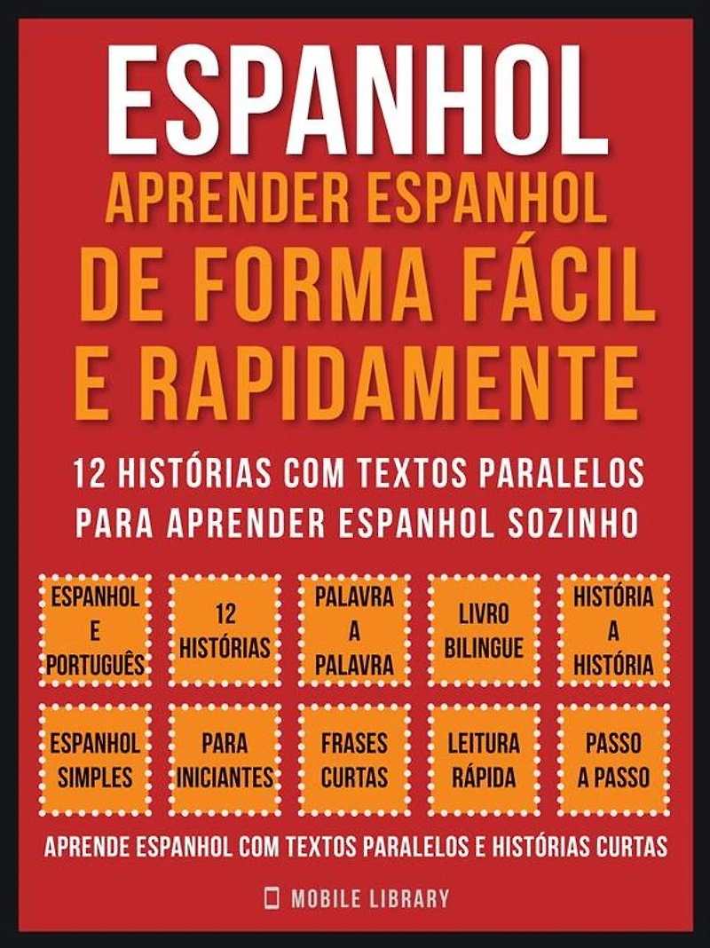 Espanhol - Aprender espanhol de forma fácil e rapidamente (Vol 1): 12 histórias com textos paralelos para aprender espanhol sozinho