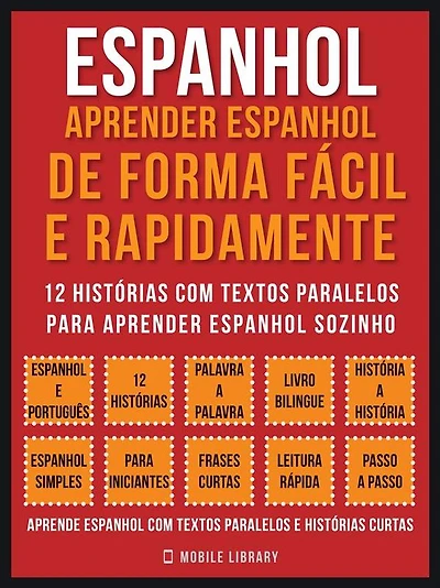 Espanhol - Aprender espanhol de forma fácil e rapidamente (Vol 1): 12 histórias com textos paralelos para aprender espanhol sozinho