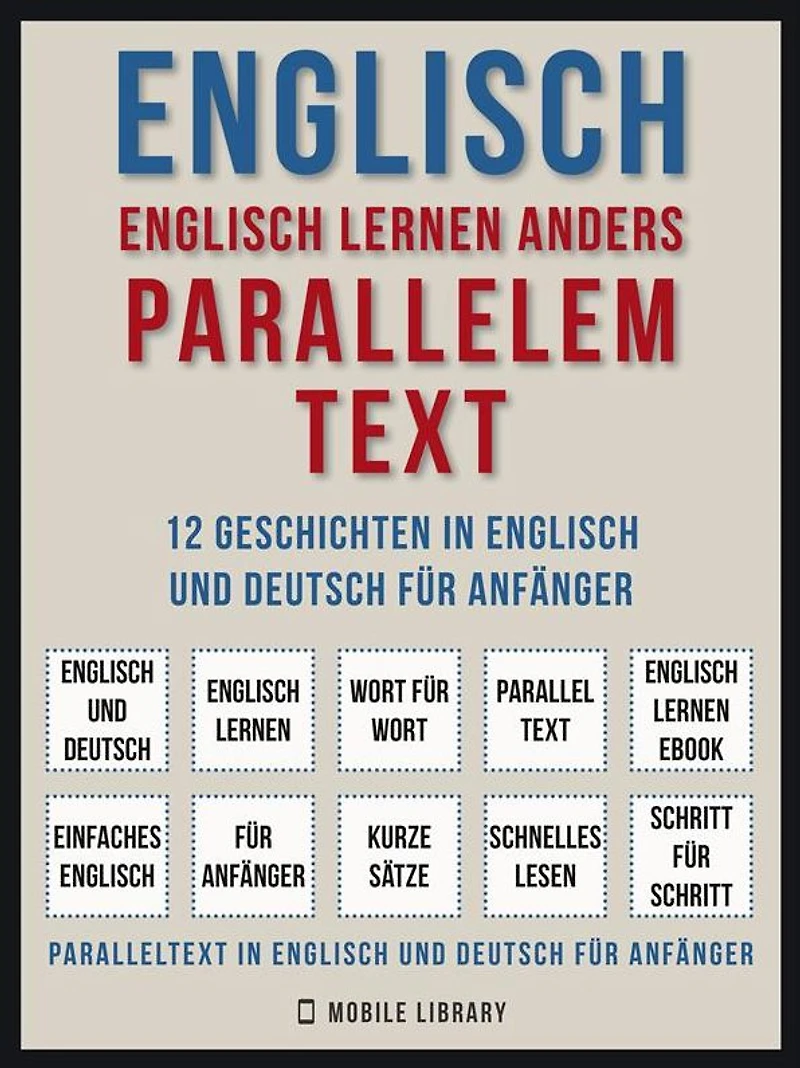 Englisch - Englisch Lernen Anders Parallelem Text (Vol 1): 12 Geschichten in Englisch und Deutsch für Anfänger