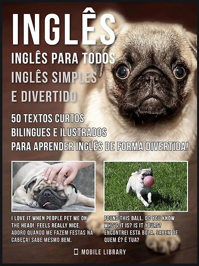 Inglês - Inglês para todos, Inglês simples e divertido: 50 textos curtos bilingues e ilustrados para aprender inglês de forma divertida
