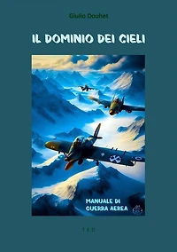 Il dominio dei cieli: Manuale di guerra aerea
