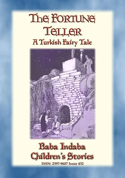 THE FORTUNE TELLER - A Turkish Gypsy Story: Baba Indaba Children's Stories - Issue 432