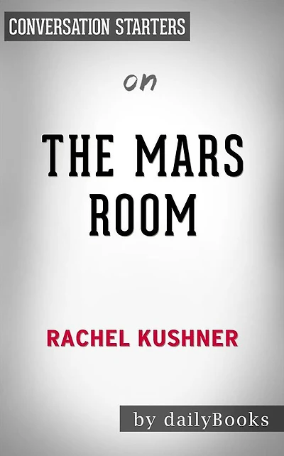 The Mars Room: by Rachel Kushner Conversation Starters