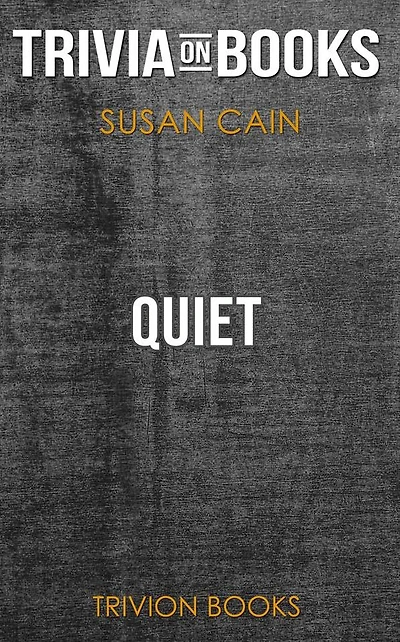 Quiet by Susan Cain (Trivia-On-Books)