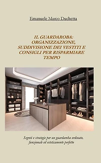 il guardaroba: organizzazione, suddivisione dei vestiti e consigli per risparmiare tempo: Guardaroba funzionale ed ordinato in poche semplici mosse