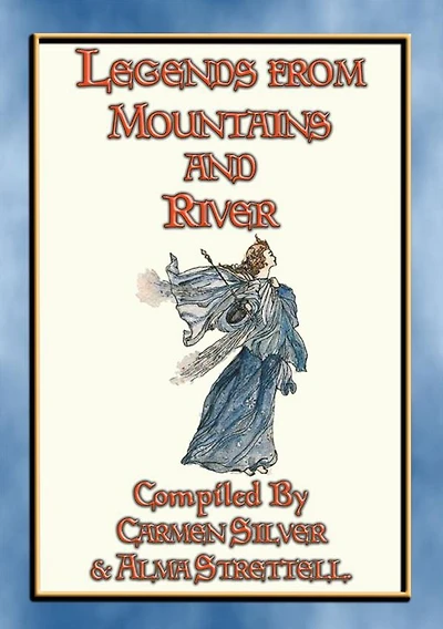 LEGENDS FROM RIVER AND MOUNTAIN - 19 Illustrated Children's Stories from Sinaia