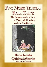 TWO MORE TIBETAN FAIRY TALES - Tales with a moral: Baba Indaba Children's Stories - Issue 437
