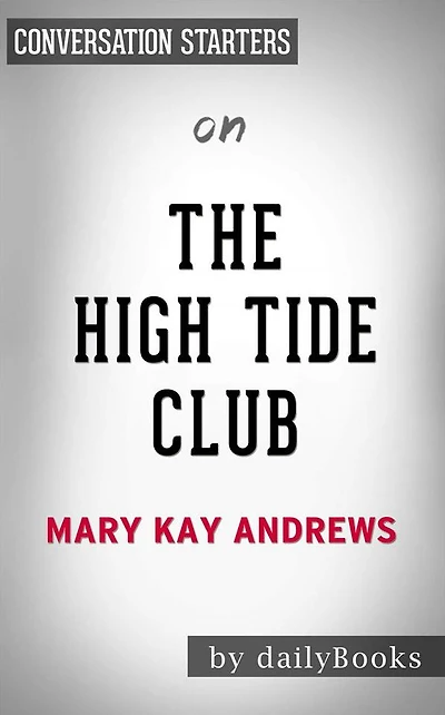 The High Tide Club: A Novel by Mary Kay Andrews Conversation Starters