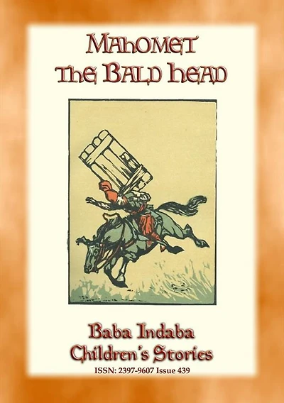 MAHOMET THE BALD-HEAD - A Turkish Fairy Tale with a moral: Baba Indaba Children's Stories - Issue 439