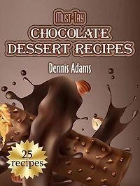 Must-Try Chocolate Dessert Recipes