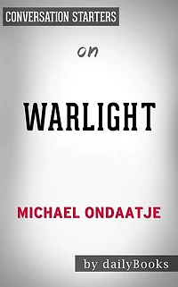 Warlight: A novel by Michael Ondaatje Conversation Starters
