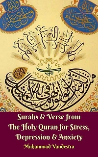 Surahs & Verse from The Holy Quran for Stress, Depression Anxiety