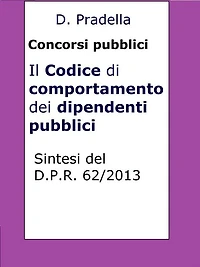 Il Codice di comportamento dei dipendenti pubblici: Sintesi del D.P.R. 62/2013 per concorsi pubblici