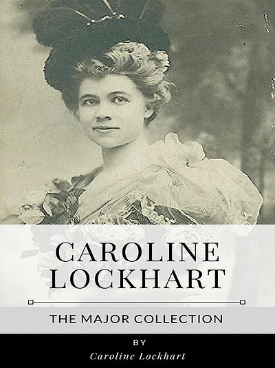 Caroline Lockhart - The Major Collection